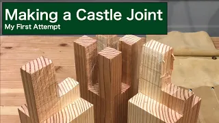 Making a Castle Joint | My First Attempt