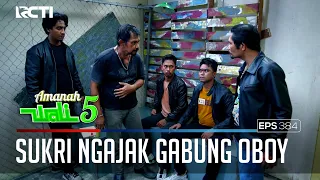 KALAH DARI PASAR MAKMUR, SUKRI NGAJAK OBOY UNTUK GABUNG DENGANNYA - AMANAH WALI 5 [PART 2]