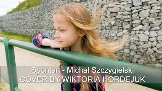 Michał Szczygielski - Spontan | WIKTORIA HORDEJUK #COVER