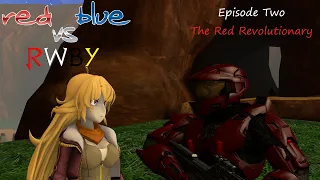 Red Vs Blue Vs RWBY Episode Two: The Red Revolutionary