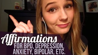 [BINAURAL ASMR] Affirmations for BPD, Depression, Anxiety, Bipolar, Etc.