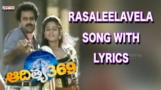 Raasaleela Vela Full Song With Lyrics - Aditya 369 Songs - Balakrishna, Mohini, Ilayaraja