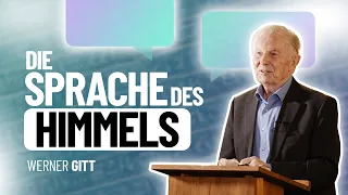 Irdische Sprachen und die Sprache des Himmels – Werner Gitt