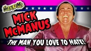 MICK McMANUS: The Most Hated Man in Britain!!  - Wrestle Me Review