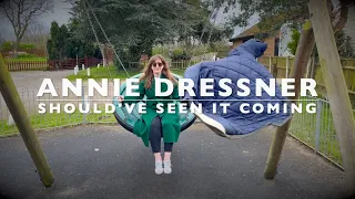 Annie Dressner - Should've Seen It Coming [Official Video]