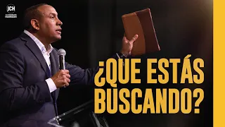 ¿Que Estas Buscando?  | Pastor Juan Carlos Harrigan