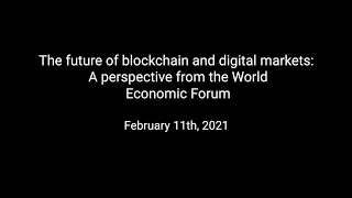 The future of blockchain and digital markets: A perspective from the World Economic Forum