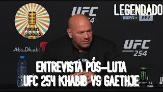 KHABIB APOSENTADO? DANA WHITE COLETIVA PÓS LUTA | UFC 254 LEGENDADO