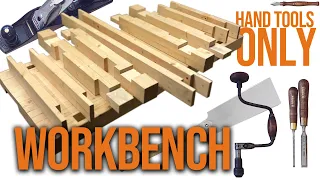 Workbench Made With Hand Tools Only - HOW TO