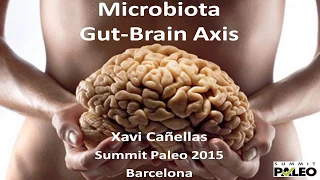 Eje Microbiota-Intestino-Cerebro | Xavi Cañellas en SUMMIT PALEO 2015