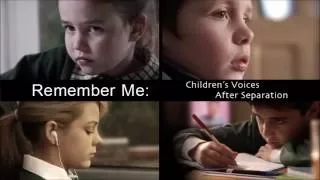 Remember Me: Children's Voices After Separation