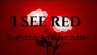 I see red by everybody loves an outlaw (lyrics)