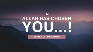 Khuṭbah: "Allah Has Chosen You...!" | Shaykh Dr. Yasir Qadhi