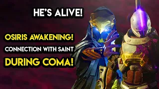 Destiny 2 - OSIRIS AWAKENING! He’s Alive and Connecting With Saint During Coma!