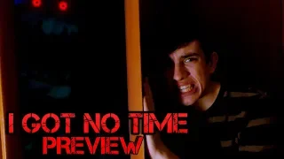 I Got No Time [Live-action Music Video][Preview]