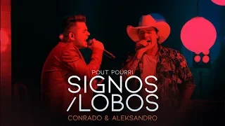 Conrado e Aleksandro - Pout-Pourri SIGNOS/LOBOS