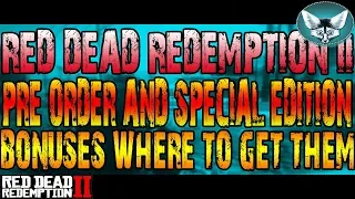 RED DEAD REDEMPTION 2 PRE ORDER AND ULTIMATE EDITION BONUSES HOW TO GET THEM
