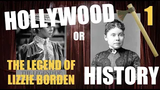 Hollywood or History Episode 1 - The Legend of Lizzie Borden
