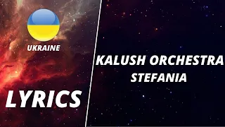 LYRICS / текст | KALUSH ORCHESTRA - STEFANIA | EUROVISION 2022 UKRAINE