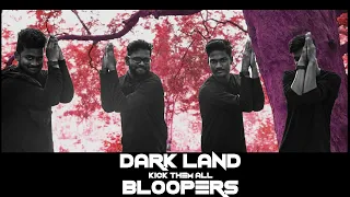 DARK LAND  || bloopers || MARSH CREATIVE STUDIOS  ||