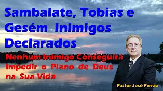 Sambalate, Tobias e Gesém Inimigos Envergonhados Por Deus