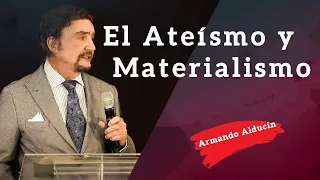 Pastor Armando Alducin 2022 | El Ateísmo y Materialismo | Armando Alducin 2022