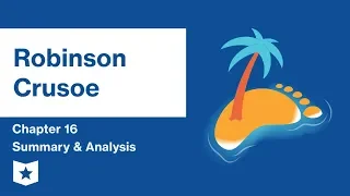 Robinson Crusoe  | Chapter 16 Summary & Analysis | Daniel Defoe