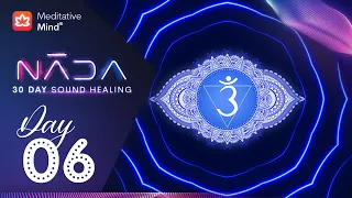 NĀDA :: DAY 6 : Third Eye Chakra Sound Healing @432Hz