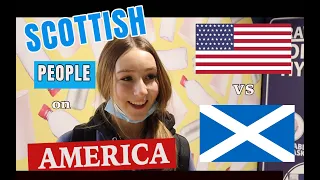 What SCOTTISH PEOPLE think of AMERICA