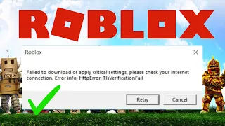 SOLUCIÓN Roblox HttpError: TlsVerificationFail - Failed to download or apply critical settings