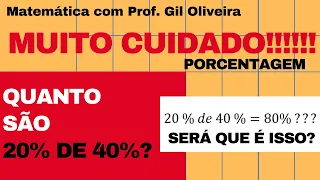 Matemática Básica | Porcentagem | MUITO CUIDADO: Quantos são 20% de 40% ??