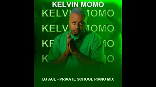 KELVIN MOMO | PRIVATE SCHOOL PIANO MIX | DJ ACE ♠️