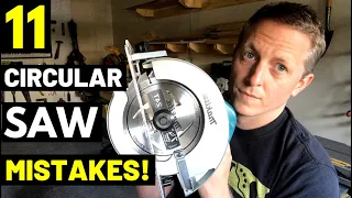 11 WORST CIRCULAR SAW MISTAKES!! And How To Avoid them...(DON'T DO THESE THINGS! Kickback/Binding)