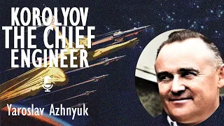 Yaroslav Azhnyuk - Serhiy Korolyov was the Genius who Launched Humanity into Space, Born in Zhytomyr