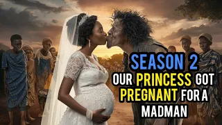 Part 2 - OUR PRINCESS IS PREGNANT FOR A MADMAN #tales #africanfolklore #africanfolktales #folks