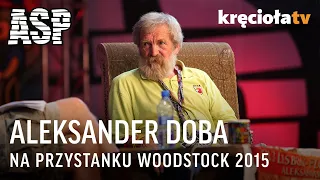 Aleksander Doba na ASP #Woodstock2015 (całe spotkanie)