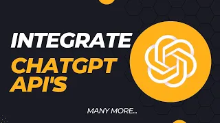 How to Integrate ChatGPT APIs | Complete Tutorial