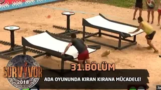 Ada oyununda kıran kırana mücadele! | 31. Bölüm | Survivor | 2018