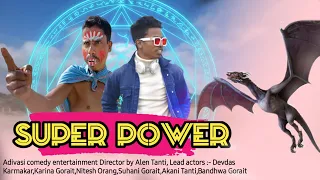Super Power || New Adivasi Comedy video || Direct by Elen Tanti|| latest Sadri comedy video.