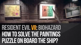 Resident Evil 7 - How to solve the paintings puzzle on board the ship?