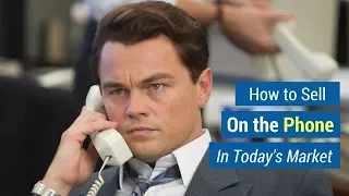 How to Sell on the Phone in Today's Market