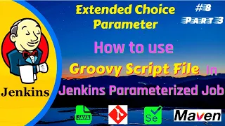 Extended choice parameters - How to use Groovy Script File in Jenkins parameterized job