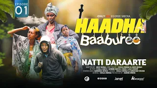EGEREE COMEDY: HAADHA BAABUREE - NATTI DARAARTE - EPISODE 1