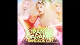 오렌지캬라멜(Orange Caramel)   방콕시티 (Bangkok City) (가사 첨부)