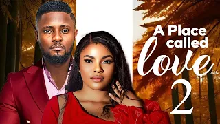 A PLACE CALLED LOVE 2 ~ MAURICE SAM, UCHE MONTANA, SARIAN MARTIN 2024 LATEST AFRICAN NIGERIAN MOVIES