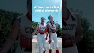 different ways softball girls walk 🙃