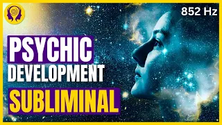 ★PSYCHIC DEVELOPMENT★ Unlock Your Psychic Powers! - SUBLIMINAL Visualization (Unisex) 🎧 852 Hz