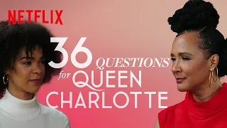36 Questions to Fall in Love | Queen Charlotte | Netflix