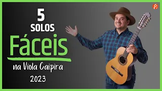 5 SOLOS FÁCEIS PARA INICIAR NA VIOLA CAIPIRA EM 2023. (Atualizado)