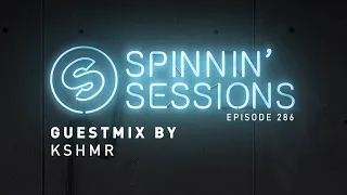 Spinnin’ Sessions 286 - Guest: KSHMR